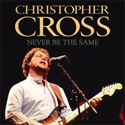 Never Be the Same - Christopher Cross
