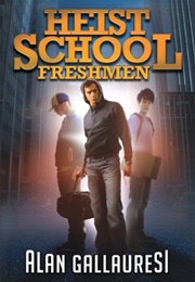 Heist School Freshman (Alan Gallauresi)