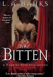 The Bitten: A Vampire Huntress Legend #4 (L.A. Banks)