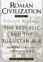 Roman Civilization: The Republic and the Augustan Age (Naphtali Lewis and Meyer Reinhold)