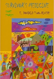 Survivor's Medicine (E. Donald Two-Rivers)