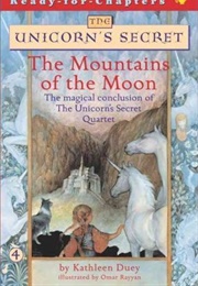 The Unicorn's Secret: The Mountains of the Moon (Kathleen Duey & Omar Rayyan)