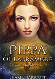 Pippa of Lauramore (Shari L Tapscott)