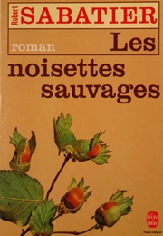 Les Noisettes Sauvages (Robert Sabatier)