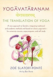 Yogavataranam: The Translation of Yoga (Zoe Slatoff-Ponte)