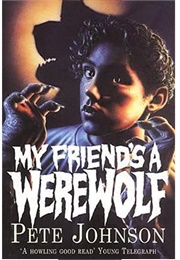 My Friends a Werewolf (Pete Johnson)