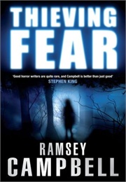 Thieving Fear (Ramsey Campbell)