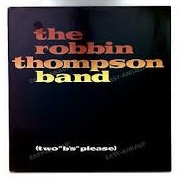 (Two "B's" Please)-The Robbin Thompson Band