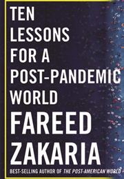 Ten Lessons for a Post-Pandemic World (Fareed Zakaria)