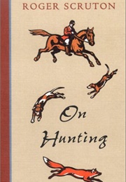 On Hunting (Roger Scruton)