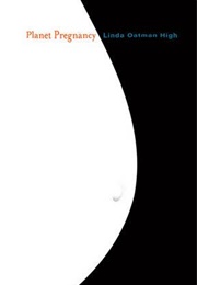 Planet Pregnancy (Linda Oatman High)
