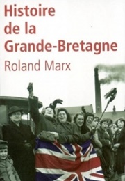 Histoire De La Grande-Bretagne (Roland Marx & Philippe Chassaigne)