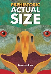 Prehistoric Actual Size (Steve Jenkins)