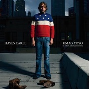 Hayes Carll - KMAG YOYO (&amp; Other American Stories)