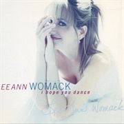 I Hope You Dance - Lee Ann Womack