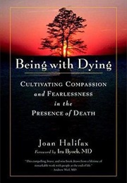 Being With Dying (Joan Halifax)