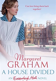 A House Divided: An Easterleigh Hall Novel (Margaret Graham)