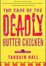 The Case of the Deadly Butter Chicken (Tarquin Hall)