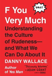 F You Very Much (Danny Wallace)