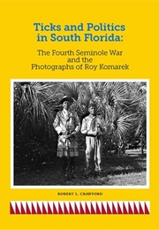 Ticks and Politics in South Florida (Robert L. Crawford)