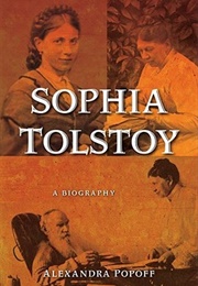 Sophia Tolstoy: A Biography (Alexandra Popoff)