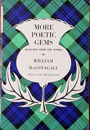 More Poetic Gems (William McGonagall)