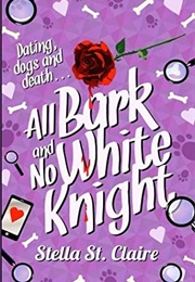 All Bark and No White Knight (Stella St. Clair)