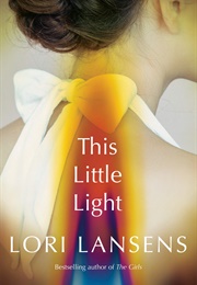 This Little Light (Lori Lansens)