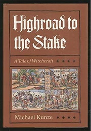 Highroad to the Stake: A Tale of Witchcraft (Michael Kunze)
