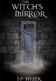 The Witch's Mirror (J.P. Hyzer)