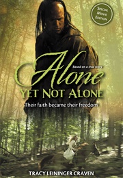 Alone Yet Not Not Alone (Tracy M. Leininger)