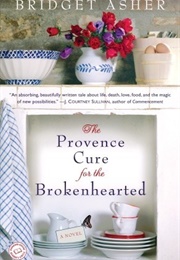 The Provence Cure for the Brokenhearted (Bridget Asher)