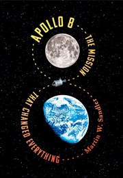 Apollo 8: The Mission That Changed Everything (Martin W. Sandler)
