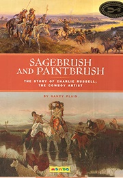 Sagebrush and Paintbrush: The Story of Charlie Russell (Nancy Plain)