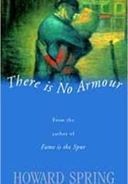 There Is No Armour (Howard Spring)