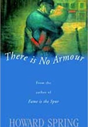 There Is No Armour (Howard Spring)
