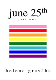June 25th Part One (Helena Gravåhs)