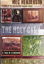 The Holy City: A Tale of Clydebank (Meg Henderson)