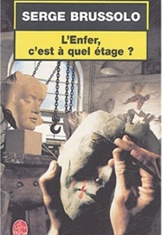 L'enfer, C'est À Quel Étage ? (Serge Brussolo)