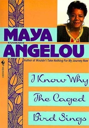 I Know Why the Caged Bird Sings (Maya Angelou)