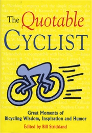The Quotable Cyclist (Bill Strickland)