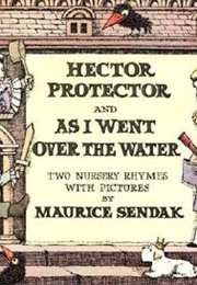 Hector Protector and as I Went Over the Water: Two Nursery Rhymes (Sendak, Maurice)