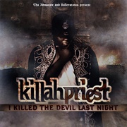 Killah Priest - I Killed the Devil Last Night