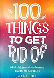 100 Things to Get Rid of (Jera Sky)