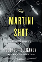 The Martini Shot (George Pelecanos)