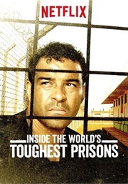 Inside the World's Toughest Prisons (2020)