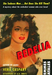 Bedelia (Vera Caspary)