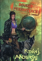 Dogged Persistence (Kevin J. Anderson)