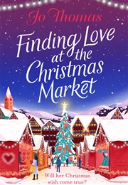 Finding Love at the Christmas Market (Jo Thomas)