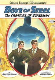 Boys of Steel: The Creators of Superman (Marc Tyler Nobleman)